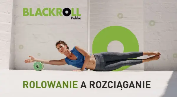 Najpierw rolowanie czy rozciąganie – popraw kolejność treningu dla lepszych efektów