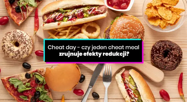 Pizza, hot dog, burger, frytki, pączki i chipsy. Czy jeden cheat day zrujnuje efekty redukcji?