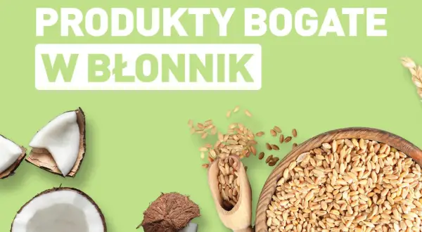 Produkty bogate w błonnik: kokosy i ziarna pszenicy. Dowiedz się, w czym jest najwięcej błonnika!